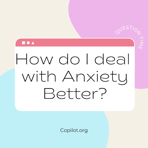 How do I deal with anxiety?
